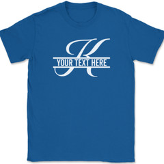 Letter K Monogram Your Text Here Custom T-Shirt Personalize Family Tee