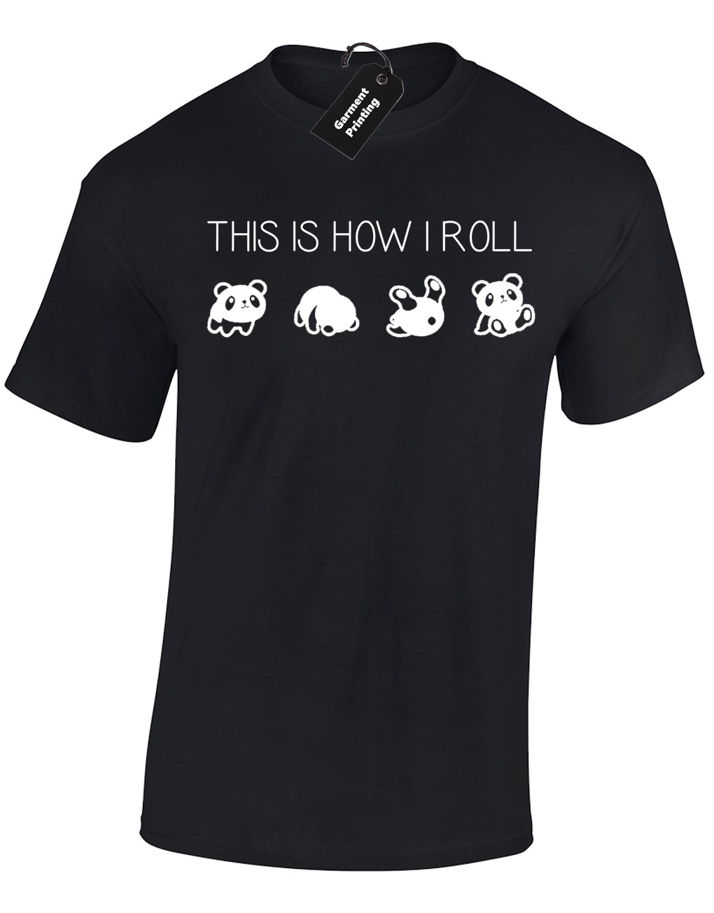 THIS IS HOW I PANDA ROLL MENS T SHIRT JOKE CUTE ANIMAL FASHION FUNNY NOVELTY TOP gallery
