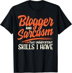 Blogger _ Sarcasm _ Funny Sarcastic Blogging_Vlogger Gift Unisex T-Shirt