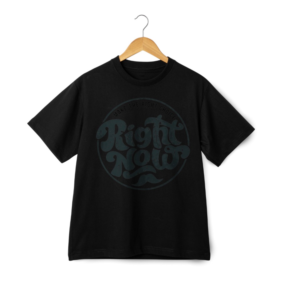Make The Right Choice Right Now Slogan Graphic T-Shirt Motivational Street Style