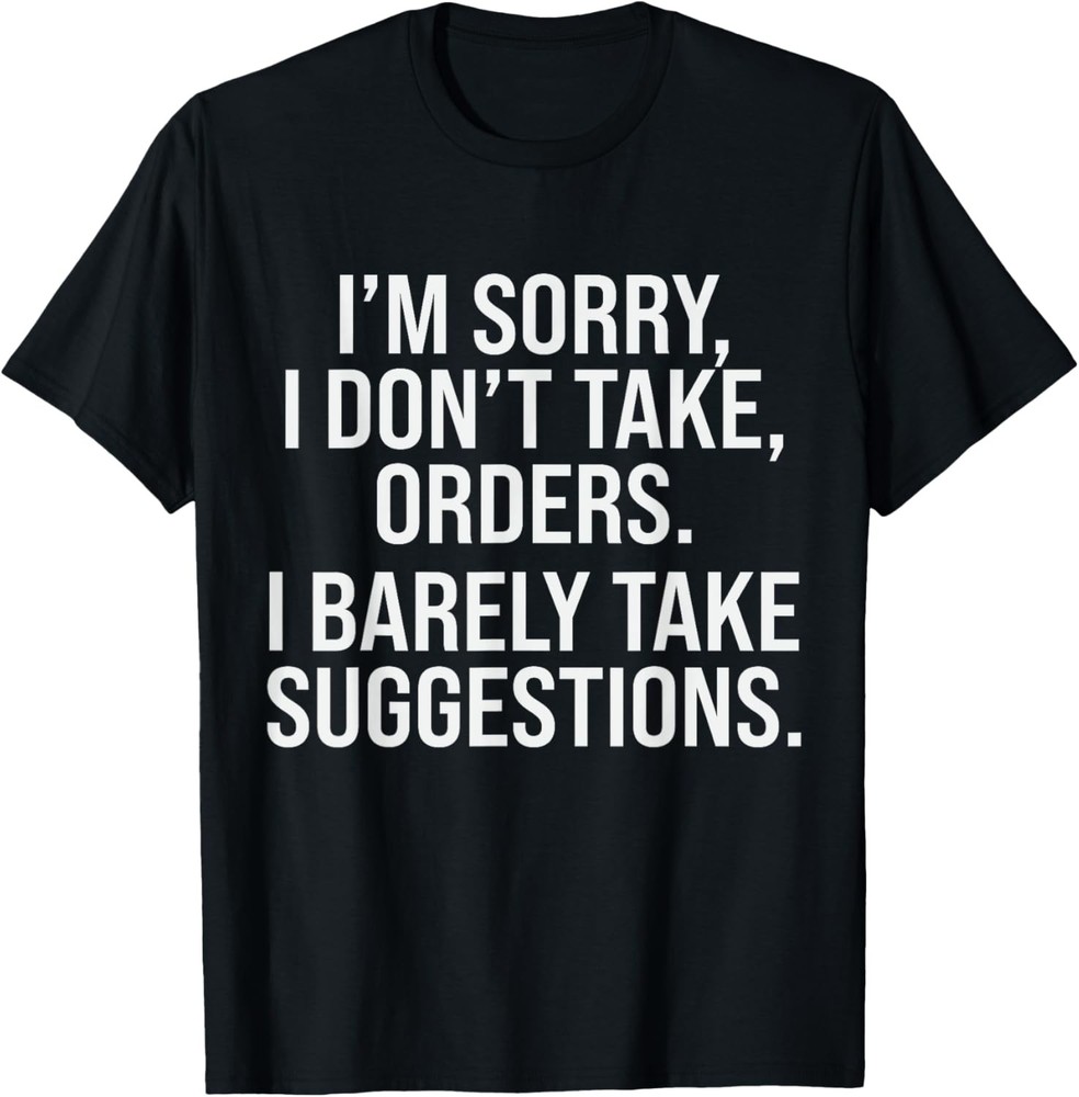 Funny Quote Design Sarcasm Sarcastic Saying Humor T-Shirt