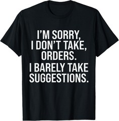 Funny Quote Design Sarcasm Sarcastic Saying Humor T-Shirt