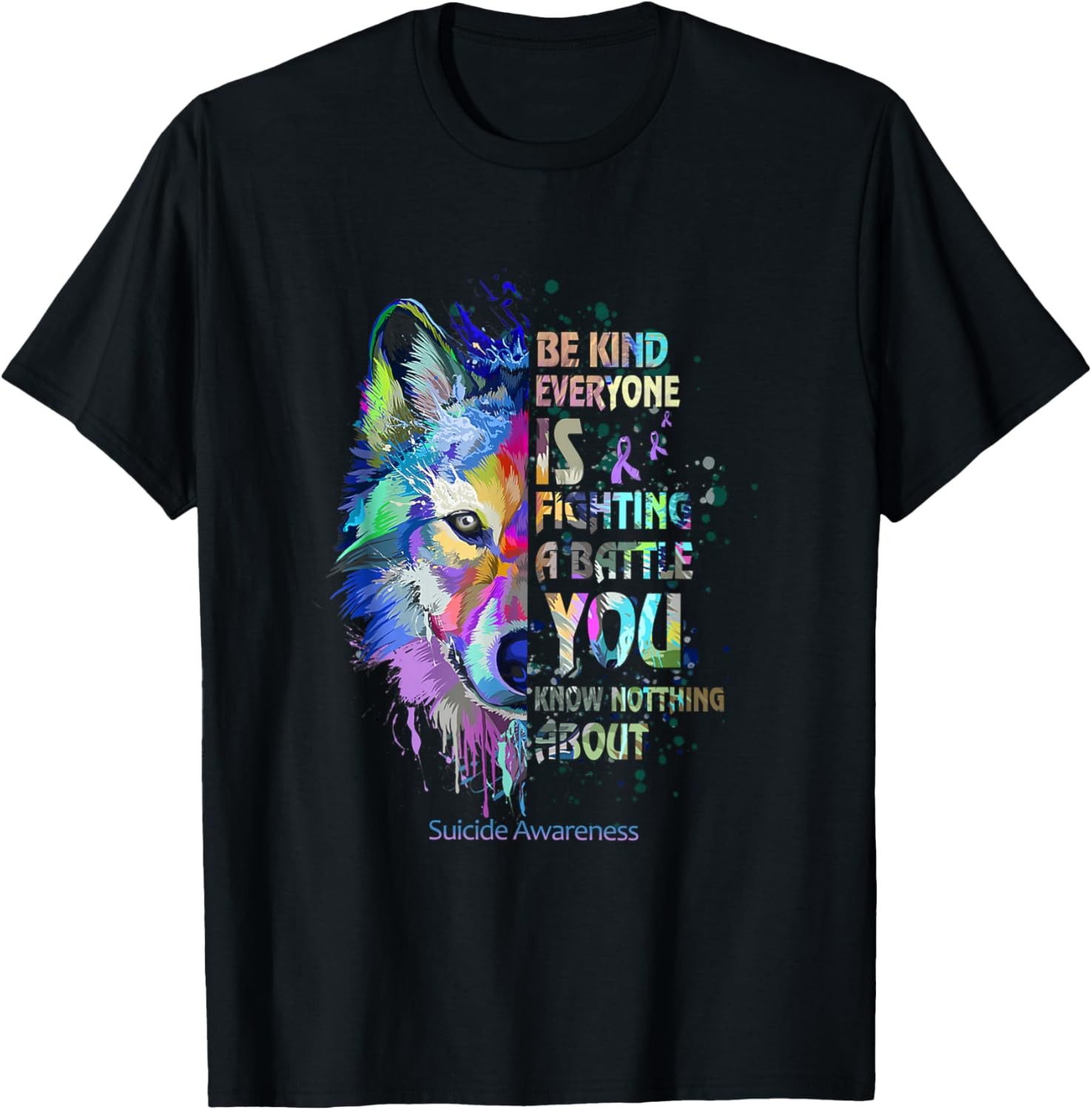 Suicide Awareness Be Kind Everyone Is Fighting A Battle Wolf T-Shirt gallery