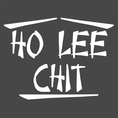 Ho Lee Chit Sarcastic Novelty Funny T-shirts gallery