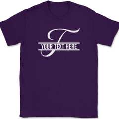 Letter T Monogram Your Text Here Custom T-Shirt Personalized Family Gift Tee