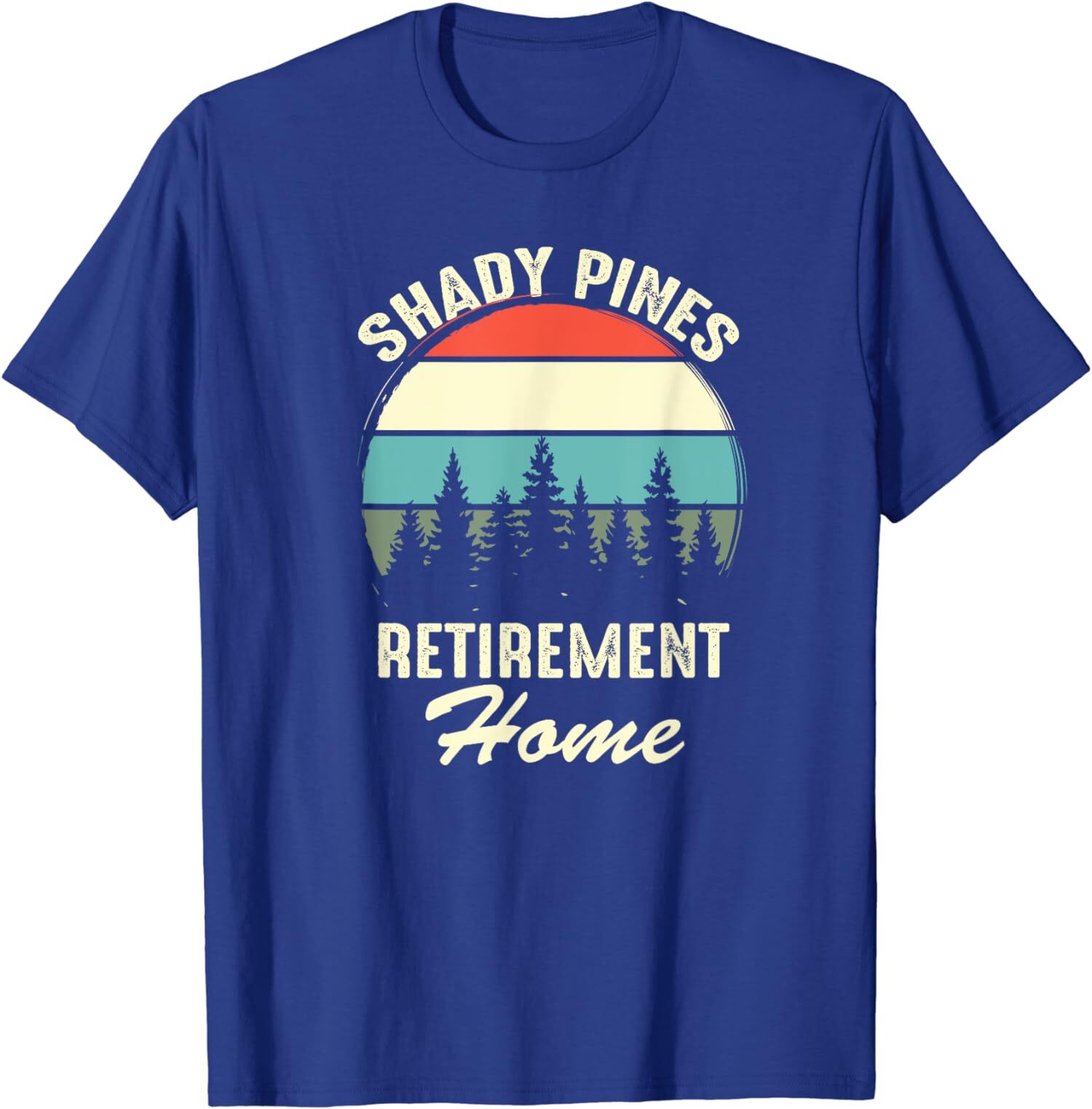 Shady Pines Funny Quote Retirement Day Party Home Unisex T-Shirt gallery