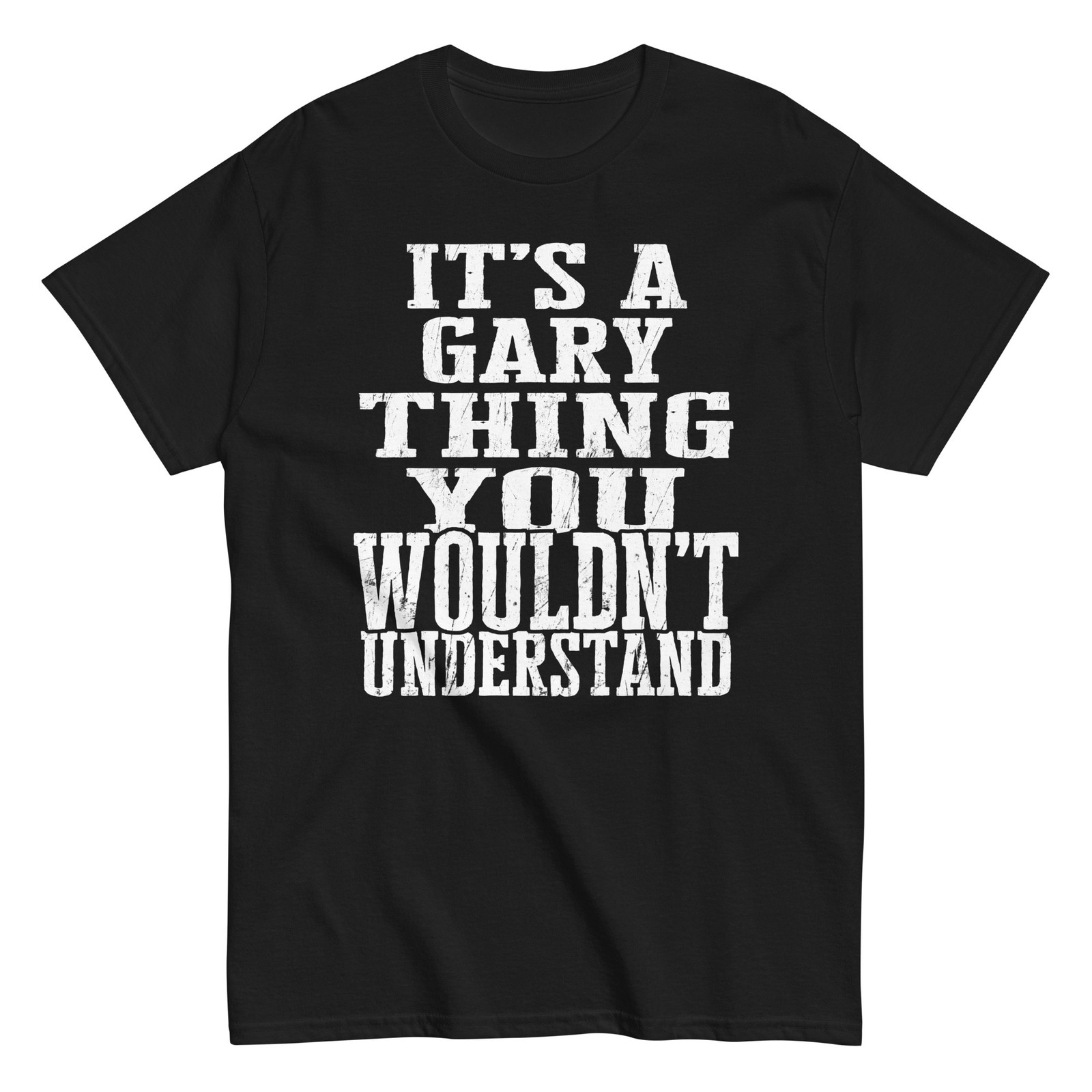 Its a Gary Thing Family Reunion First Last Squad Name T Shirt