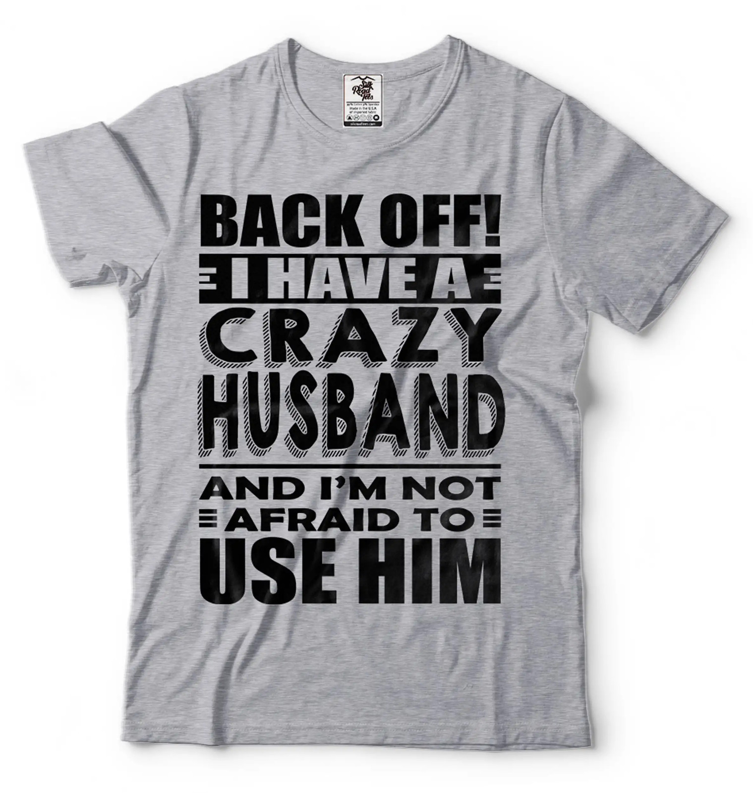 I Have A Crazy Husband Shirt Wife Shirts Funny Wife Shirt Wife Husband T-Shirt gallery
