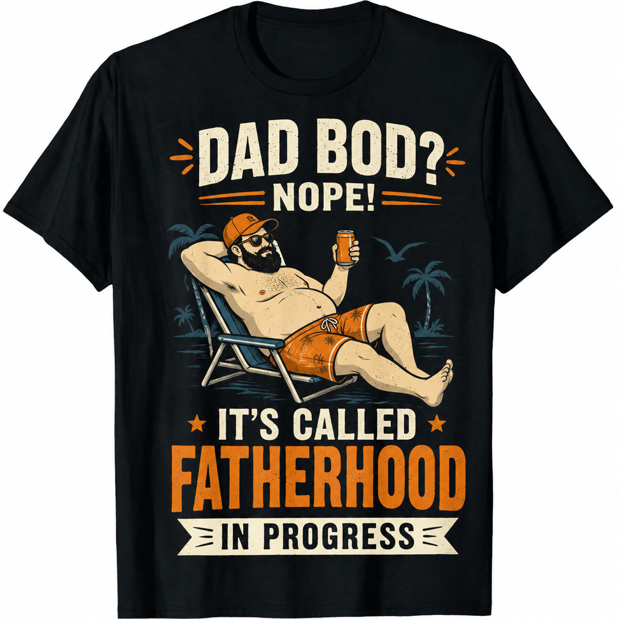 Funny Dad Bod Nope Called Fatherhood In Progress Beach Dad Fathers Day UnisexTee gallery