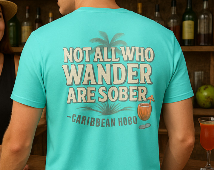 Caribbean Hobo wander sober T-shirt key west island Florida Rum Havana drinking