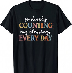 Counting My Blessings Grateful Thankful Blessed Thanksgiving T-shirt