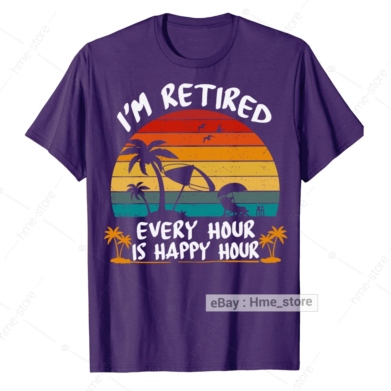 I'm Retired T-Shirt Every Hour Is Happy Funny Retirement for Retirees 2024 Tee gallery