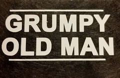 GRUMPY OLD MAN SHIRT (FRONT PRINT ONLY) SAYING