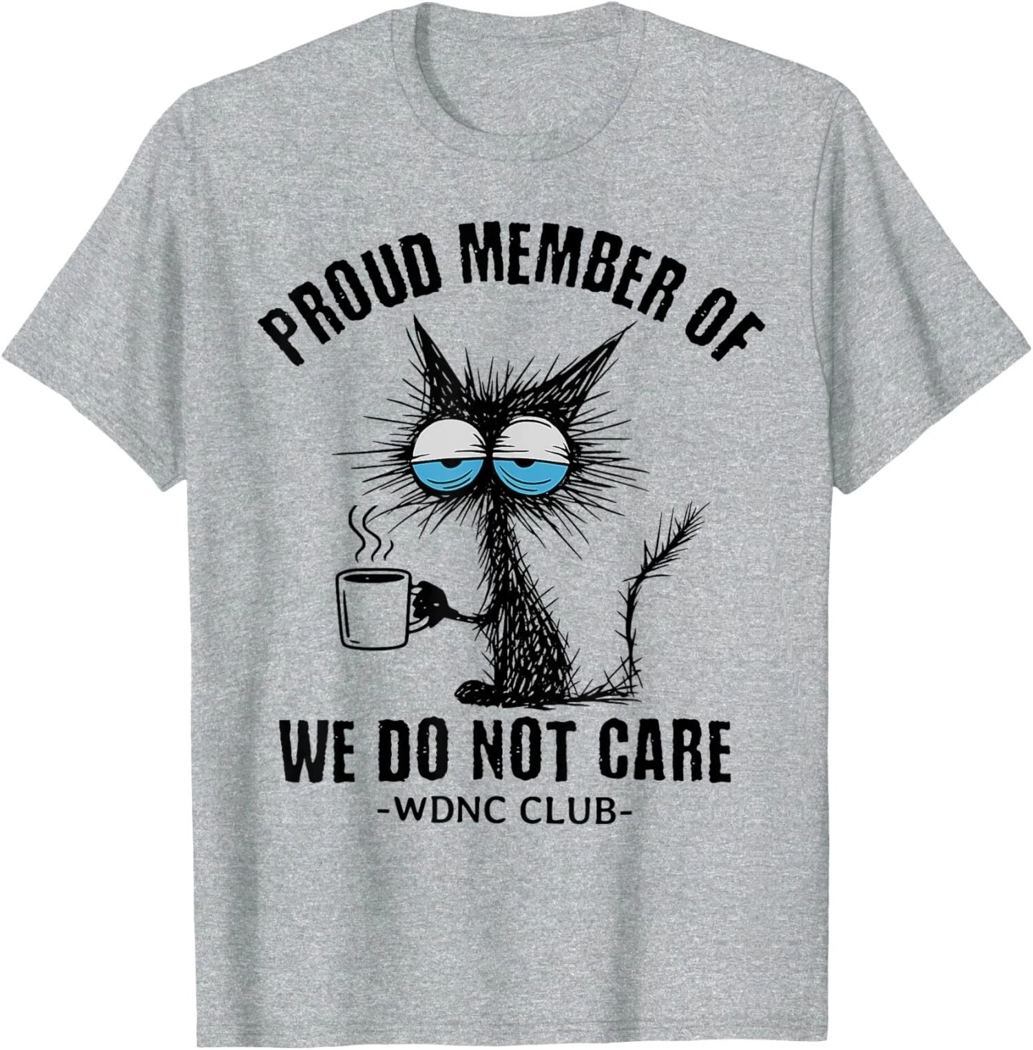 Funny Sarcastic Black Cat Meme We Do Not Care Club T-Shirt gallery