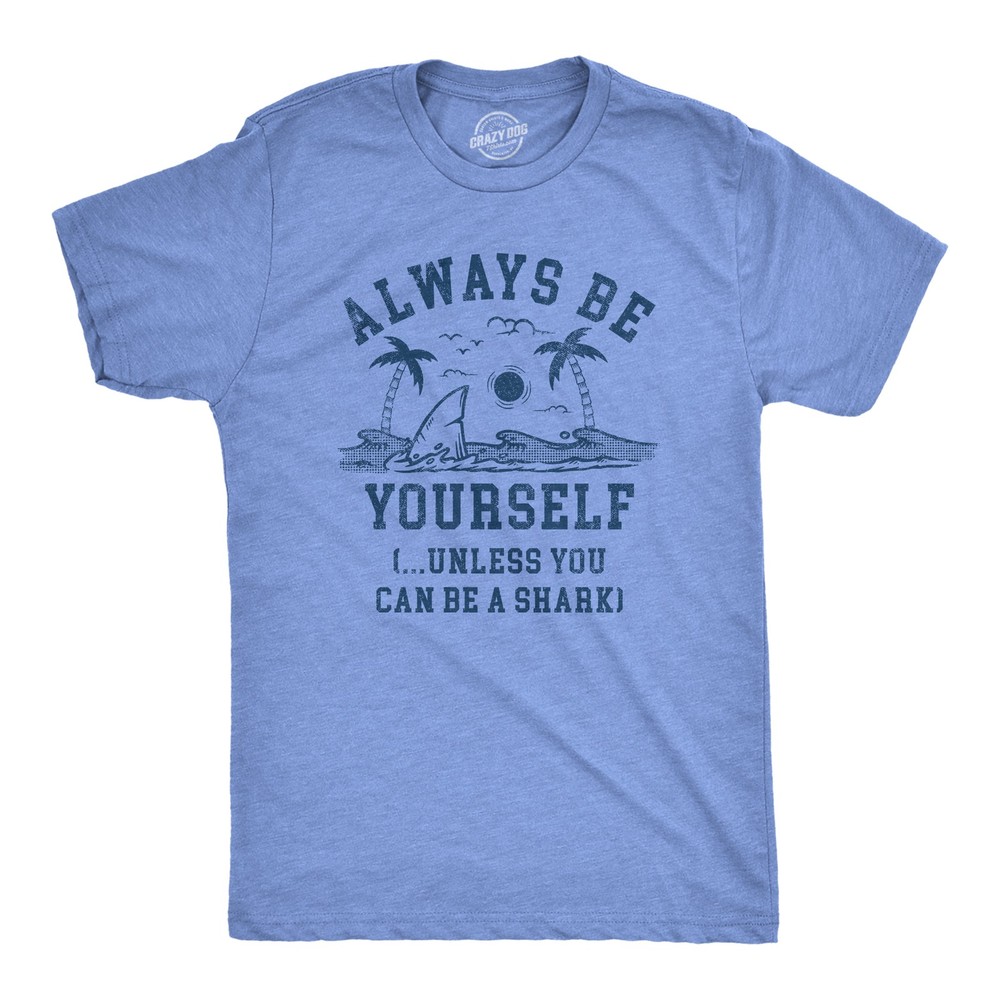 Mens Always Be Yourself Unless You Can Be A Shark T Shirt Funny Ocean Shark