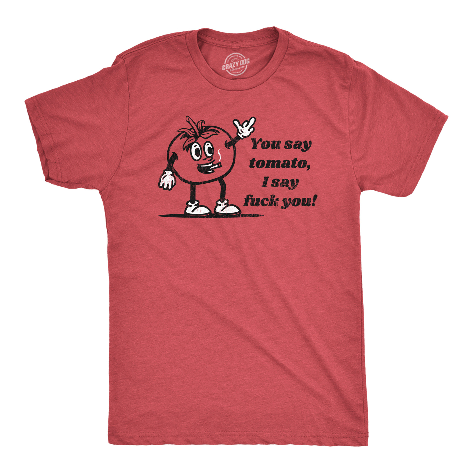 Mens You Say Tomato I Say You T Shirt Funny Offensive Joke Tee For Guys gallery