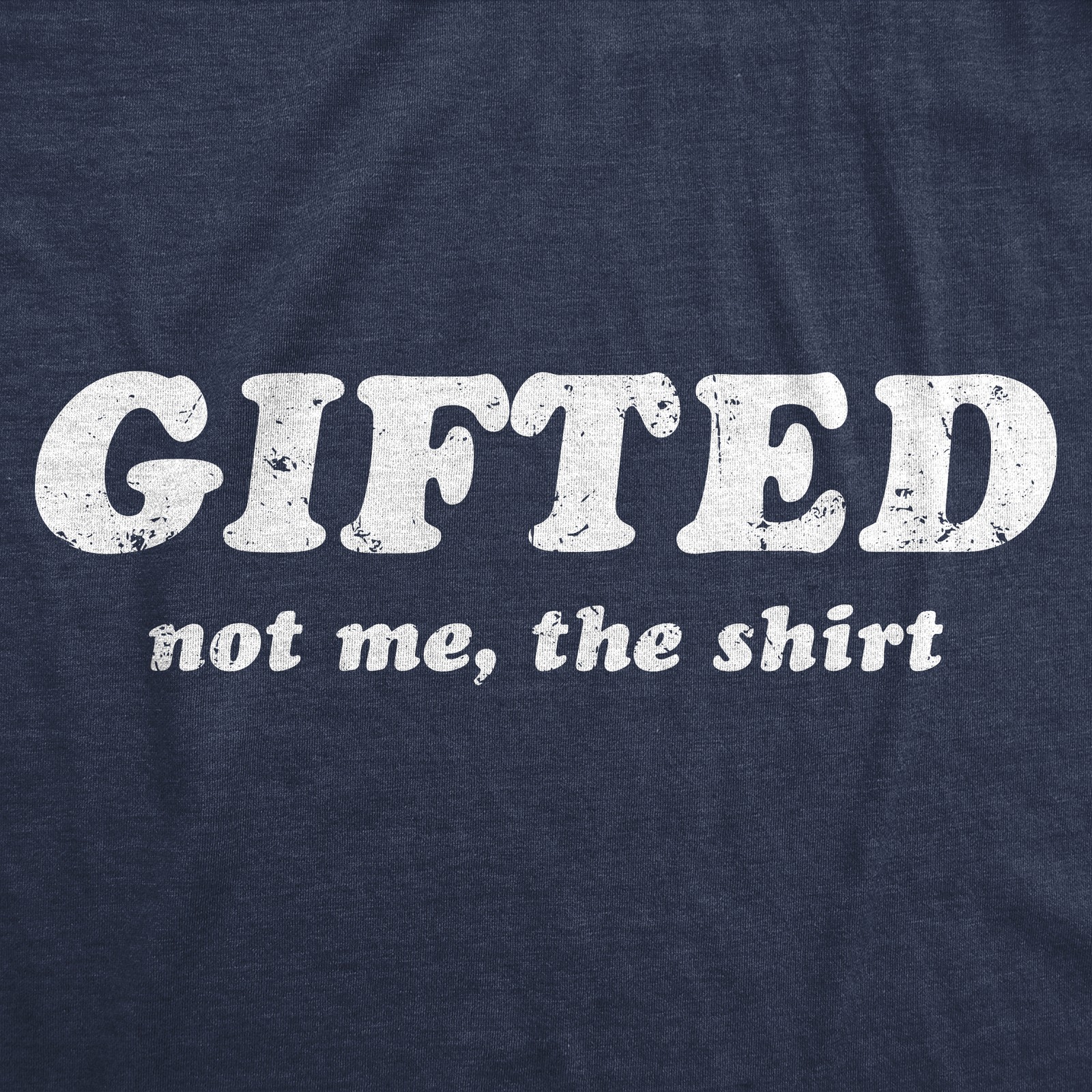 Mens Funny T Shirts Gifted Not Me The Shirt Sarcastic Novelty Tee for Men gallery