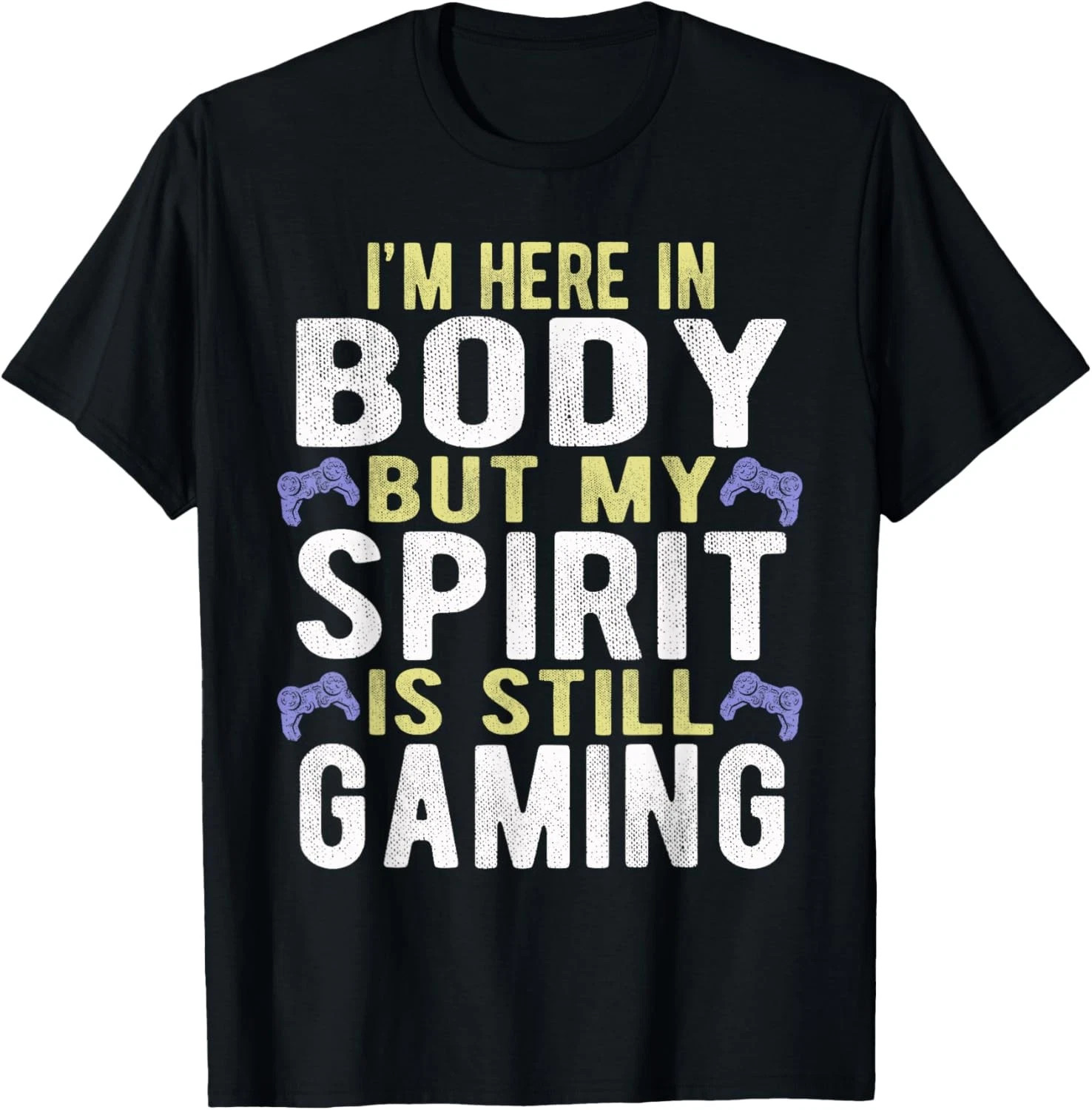 Body Spirit Gaming Quote Size S - 5XL Gift For Friends gallery