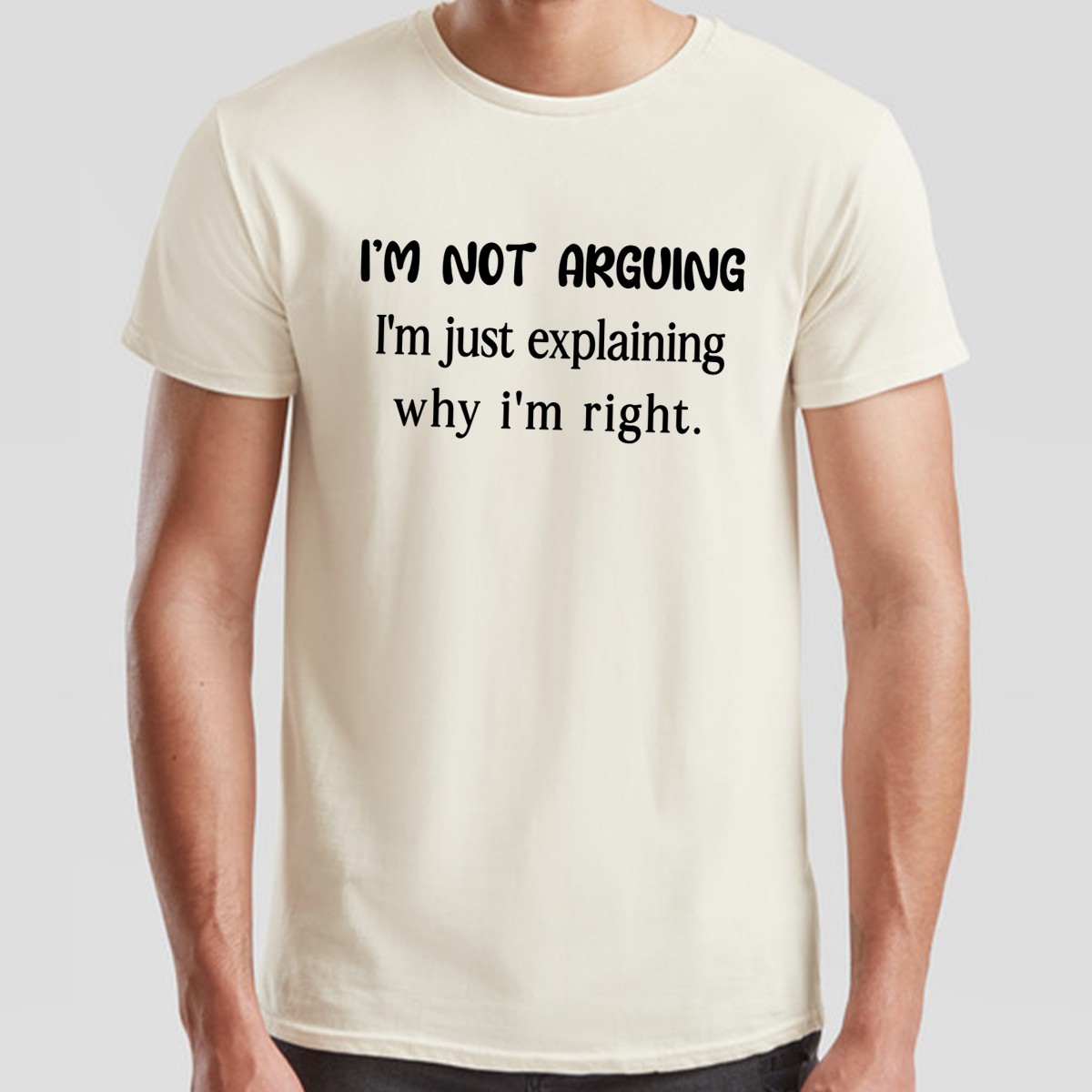 Im Not Arguing Im Just Explaining Why Im Right Sarcastic Humor Mens Tee gallery