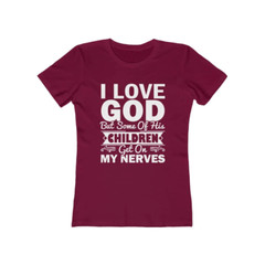 Next Level Soft Cotton Tee “I Love God but Some of His Children” white font