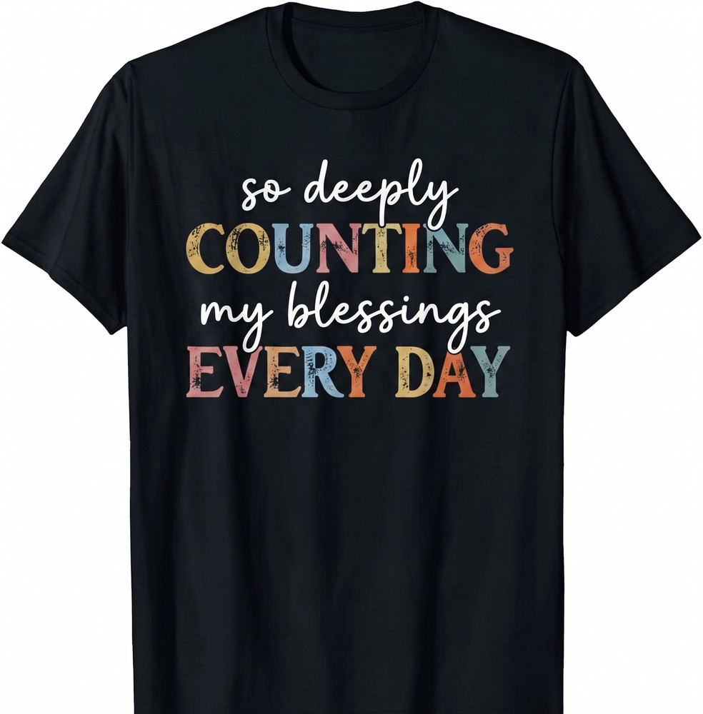 Counting My Blessings Grateful Thankful Blessed Thanksgiving T-shirt