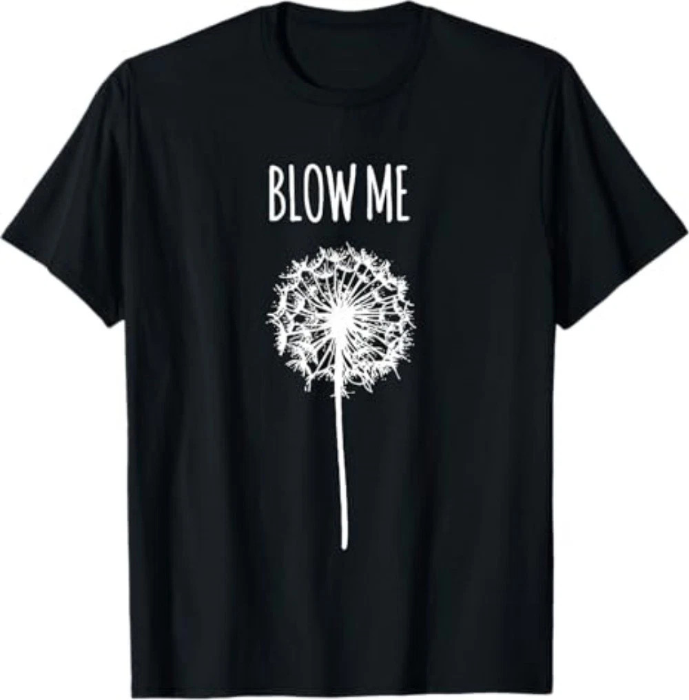 Funny Flower Dandelion Blow Me T-Shirt gallery