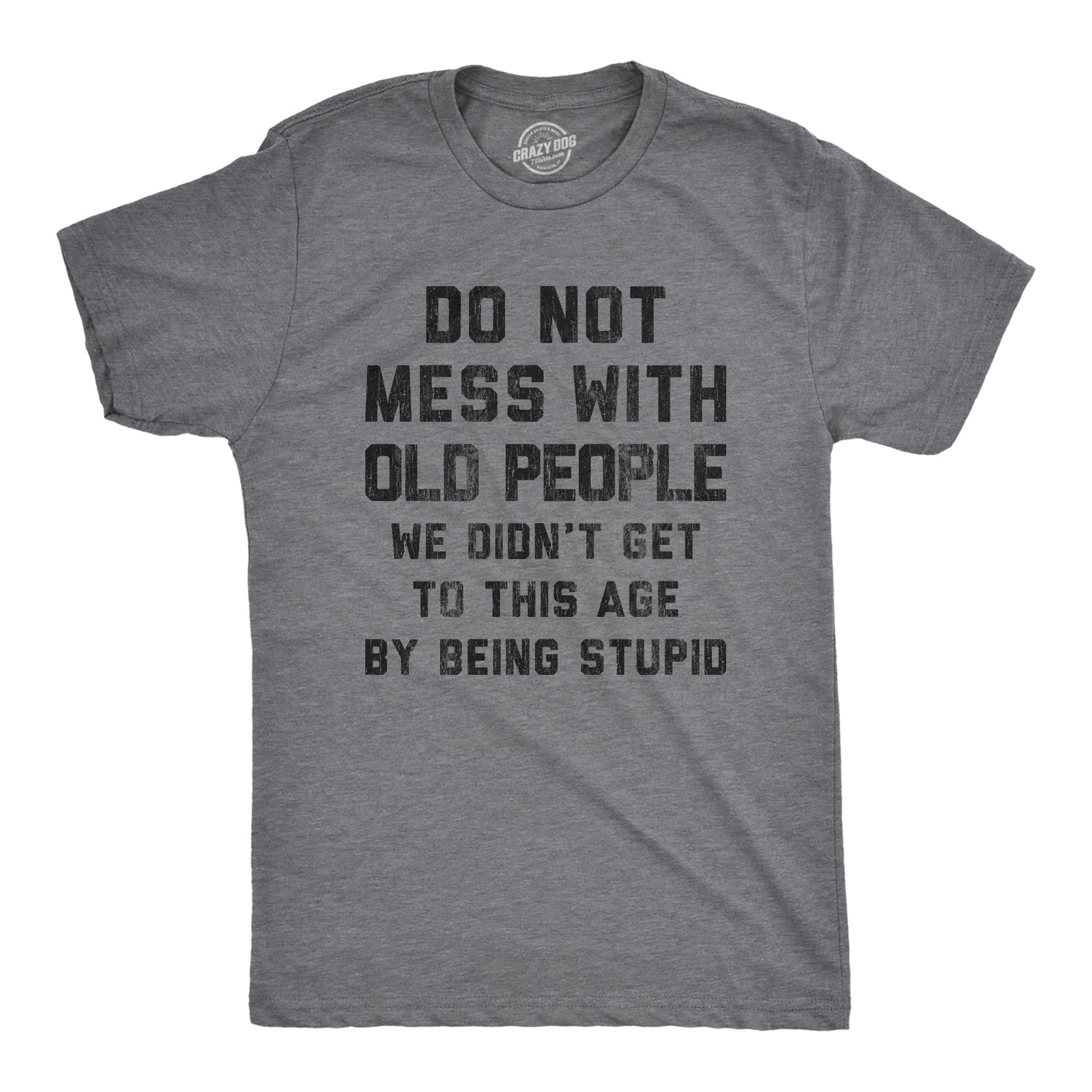 Mens Do Not Mess With Old People Tshirt Funny Over The Hill Senior Citizen gallery