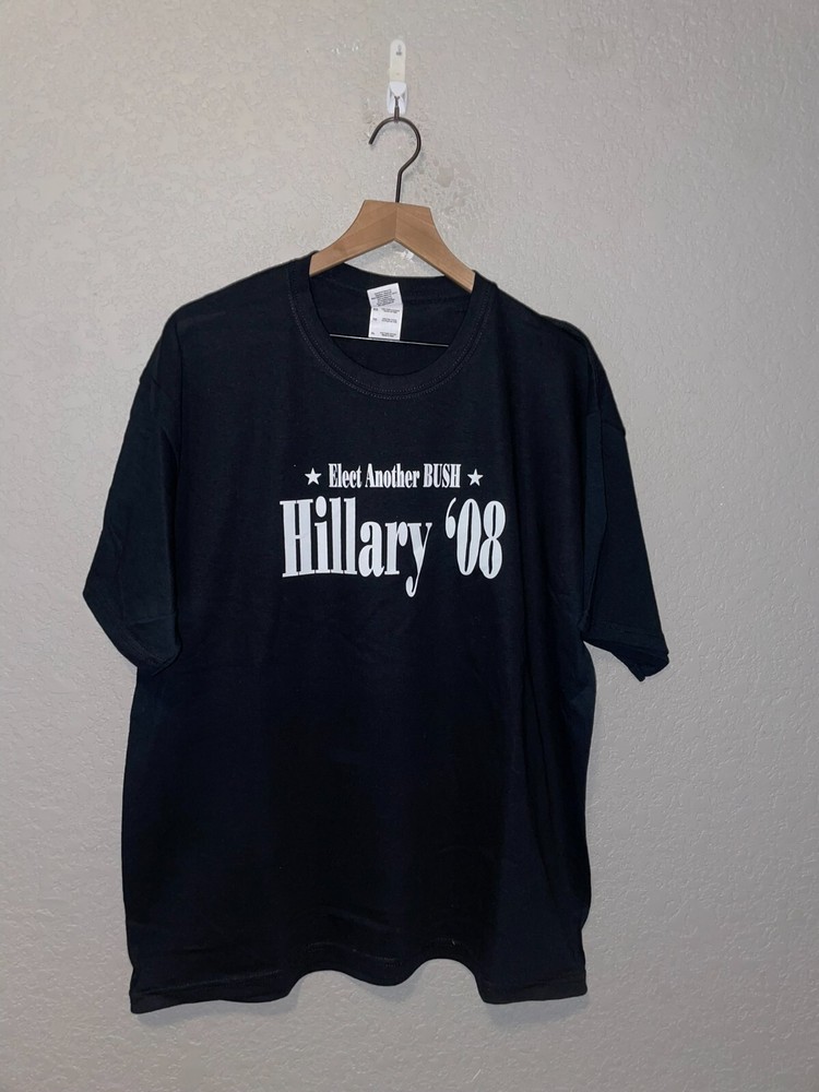 2008 Elect Another Bush Hillary Clinton Joke Humor Political Shirt Tee 2000s XL