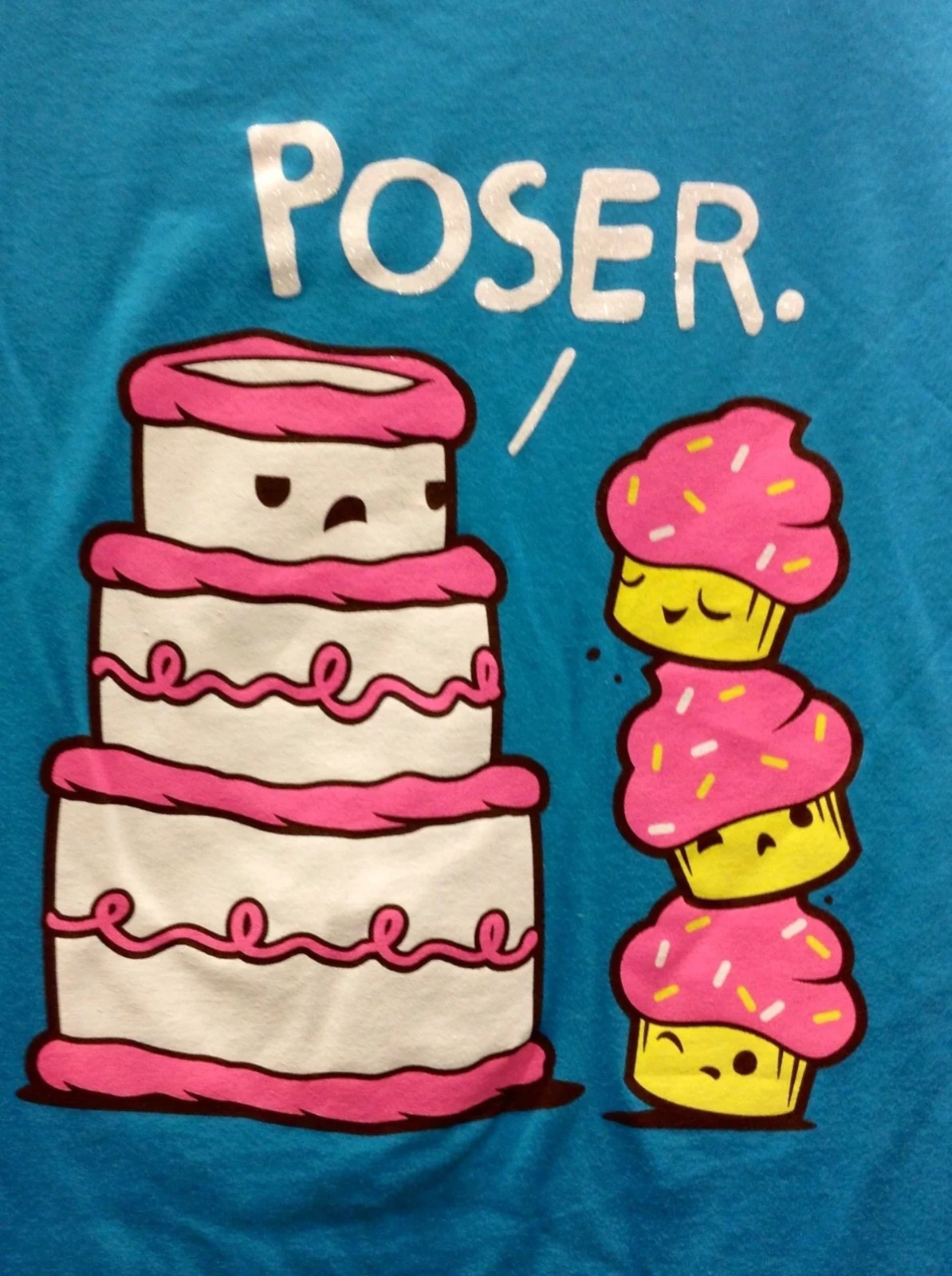 cupcakes "Poser" funny cartoon Unisex T-Shirt / Women T-Shirt Gift For Fan S-5XL gallery