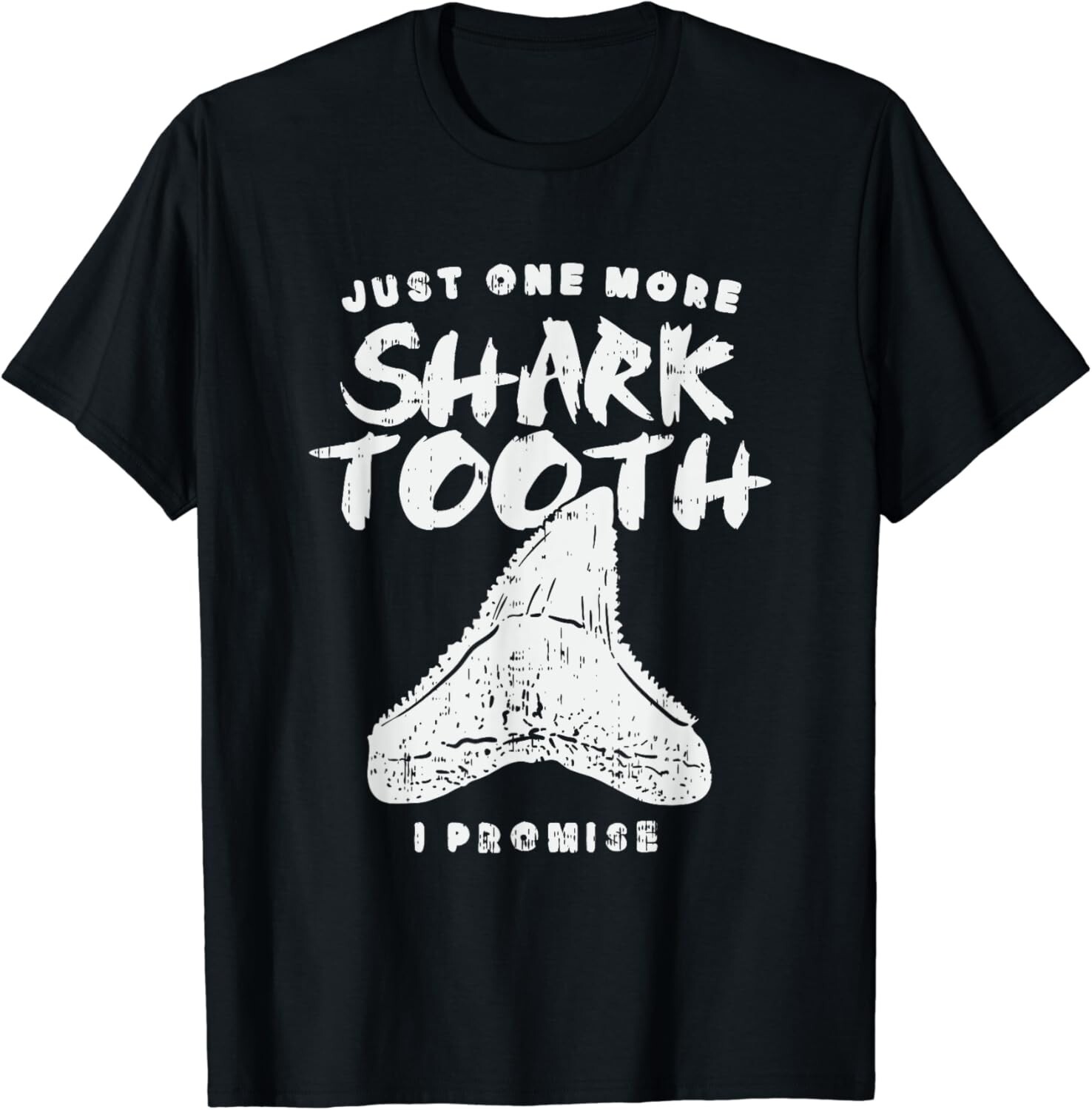 Just One More Shark Tooth I Promise for Shark Tooth Gift Unisex T-Shirt gallery