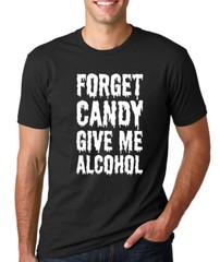 FORGET CANDY GIVE ME ALCOHOL funny party trick treating Halloween T-Shirt