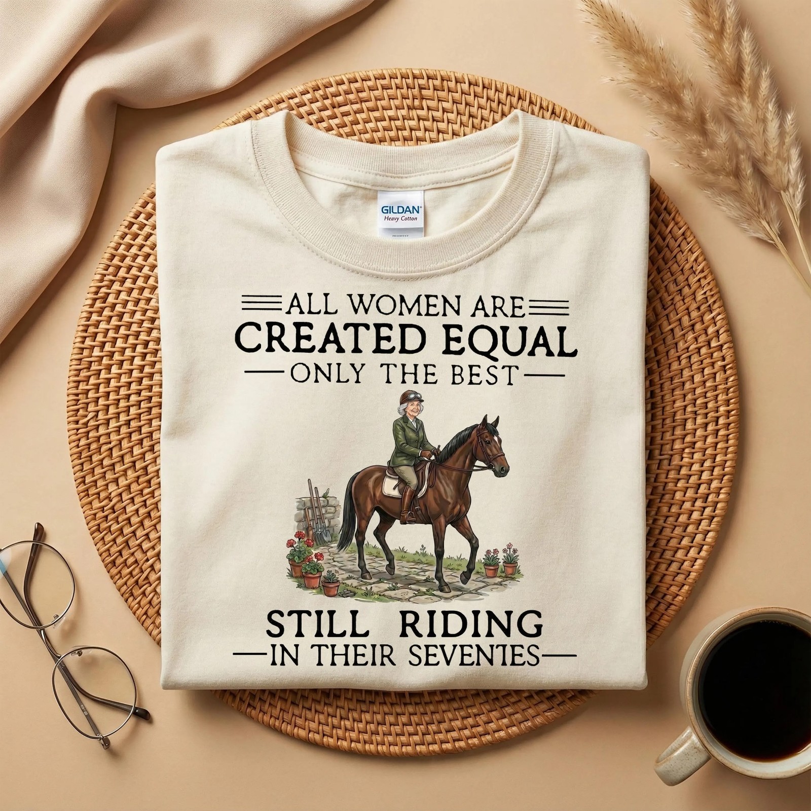 Horse Rider All Women Created Equal Still Riding in Their Seventies T-shirt