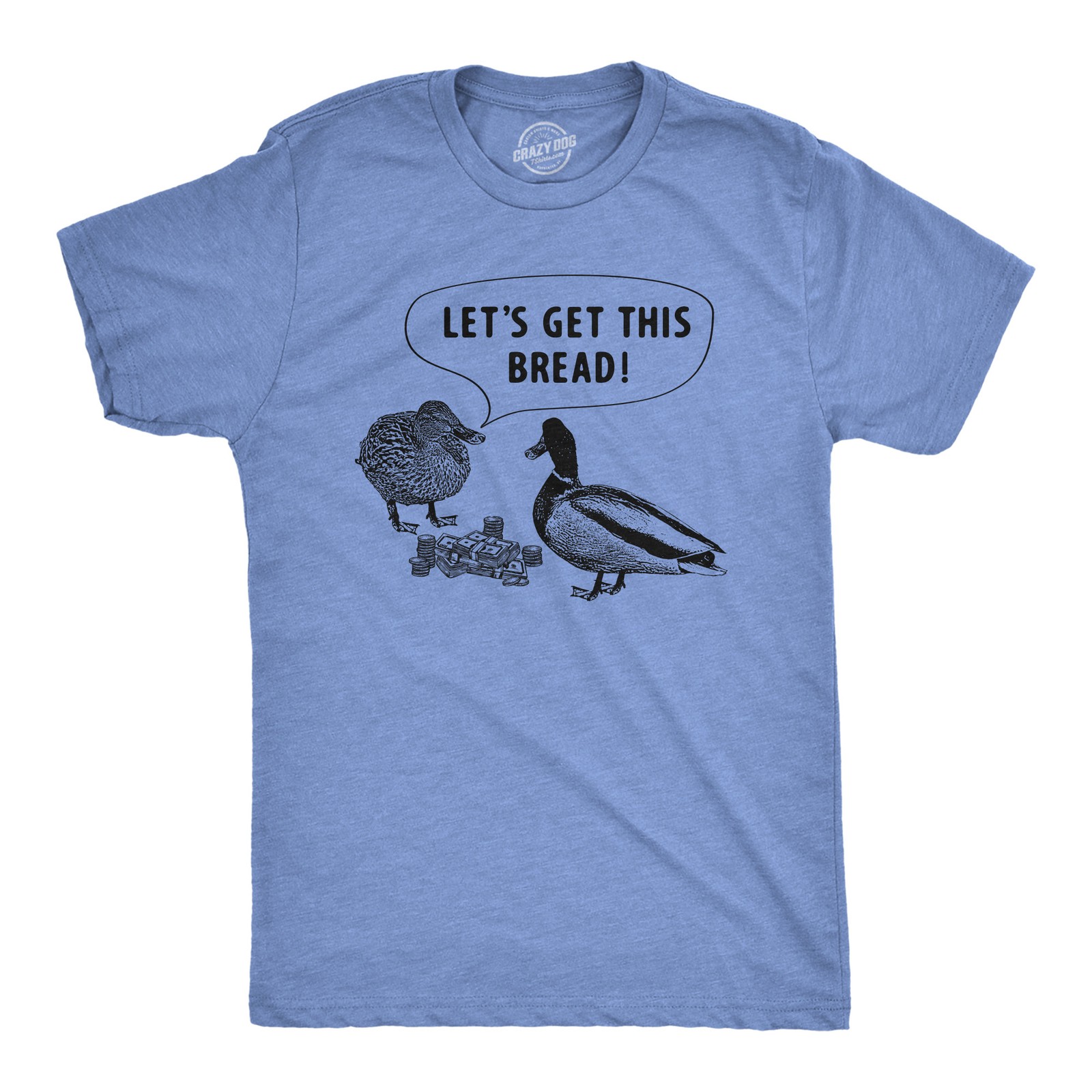 Mens Lets Get This Bread T Shirt Funny Feeding Ducks Cash Money Joke Tee for