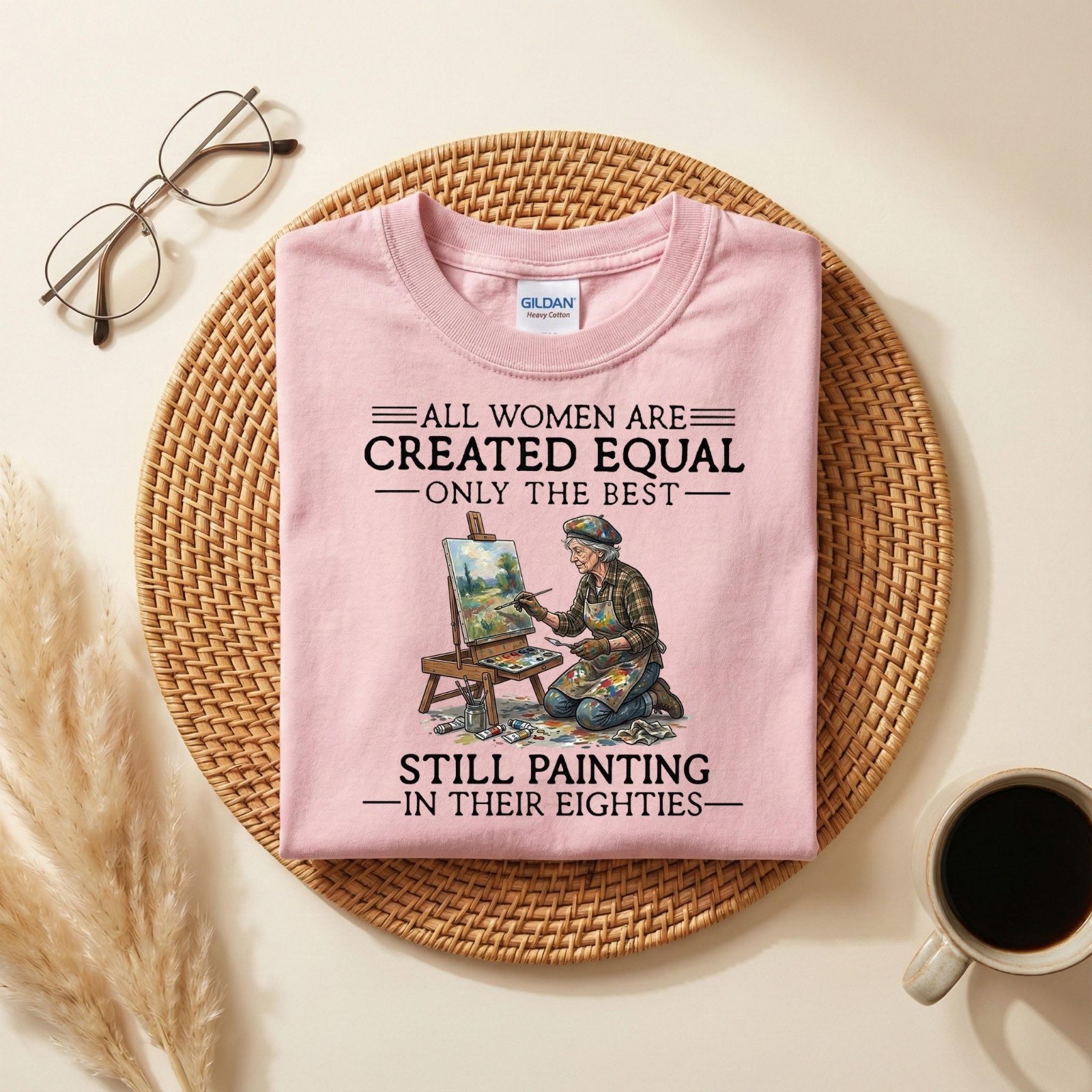 All Women Are Created Equal Shirt, Still Painting in Their Eighties Tee T-Shirt gallery