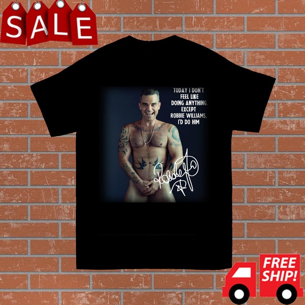 ROBBIE WILLIAMS Signed Black Men T- Shirt Size S to 5XL Xmas Gift 16D418