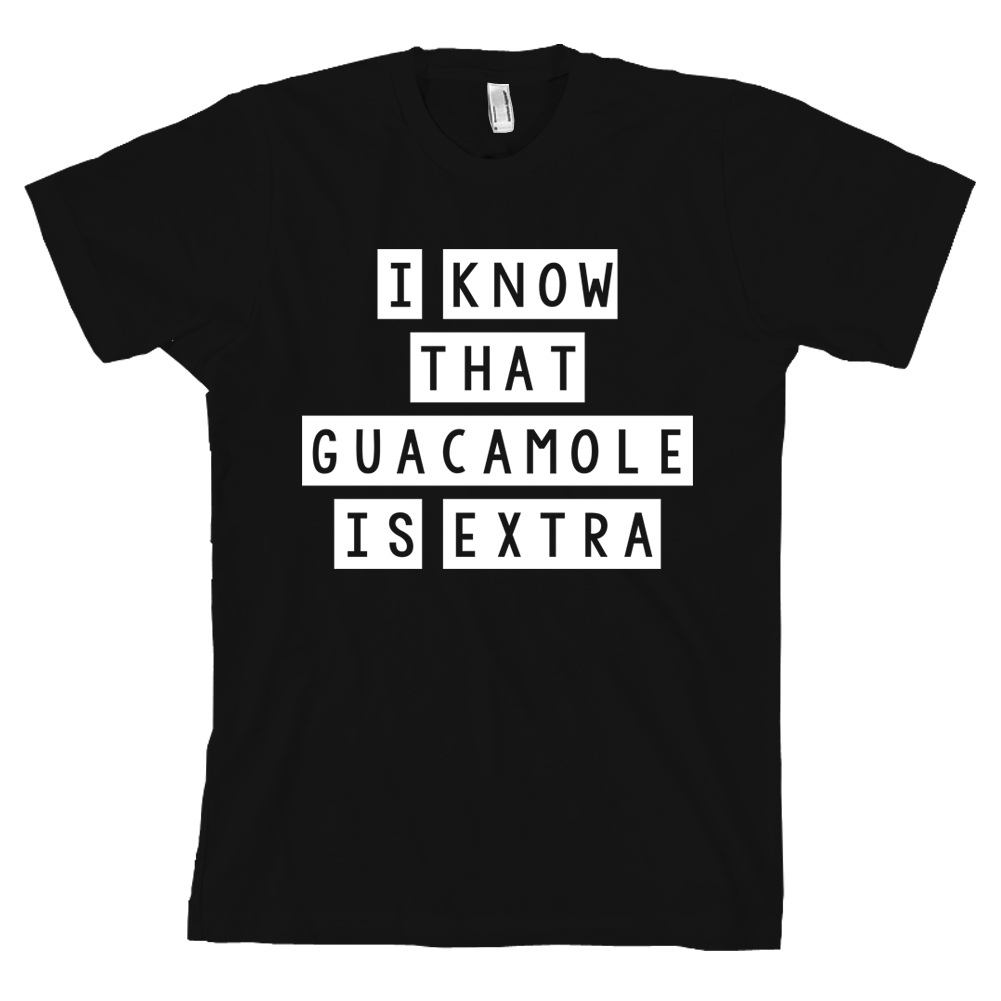 I Know That Guacamole Is Extra Bella + Canvas Chipotle Guac T Shirt Tee NEW gallery