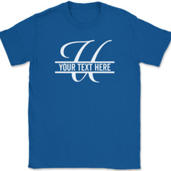 Letter U Monogram Your Text Here Custom T-Shirt Personalized Family Gift Tee