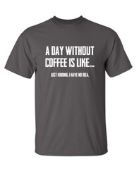 Coffee Or Nothing Sarcastic Humor Graphic Super Soft Ring Spun Funny T Shirt