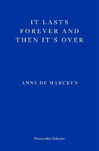 Anne de Marcken It Lasts Forever and Then It’s Over (Paperback) (UK IMPORT)
