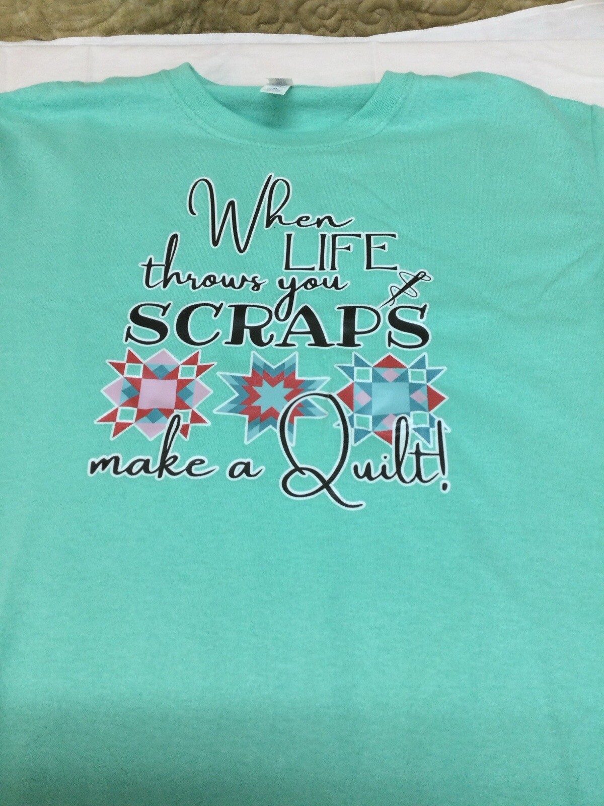Quilting T-shirt Turquoise When Life Throws You Scraps Make a Quilt #okiequilter gallery