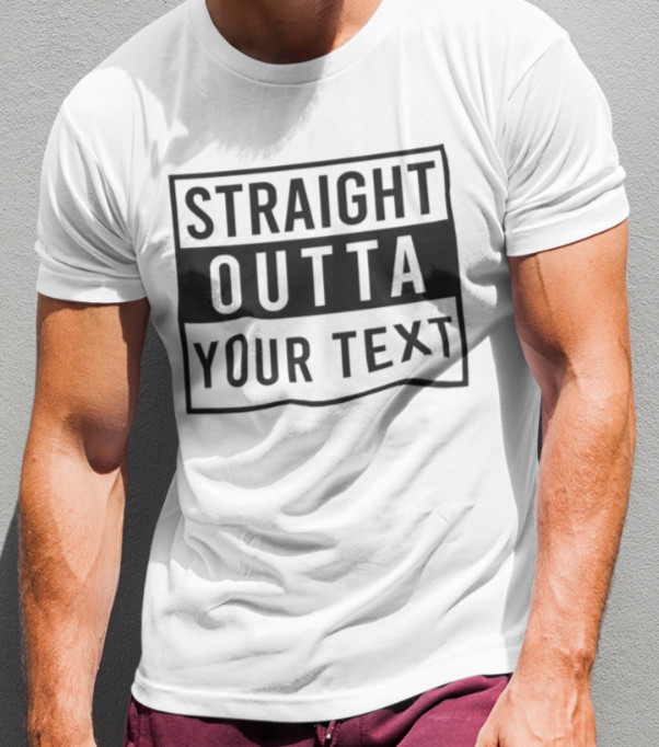 Custom Made Personalized T SHIRT S-3XL Straight Outta Your Own Printed Text TEE gallery