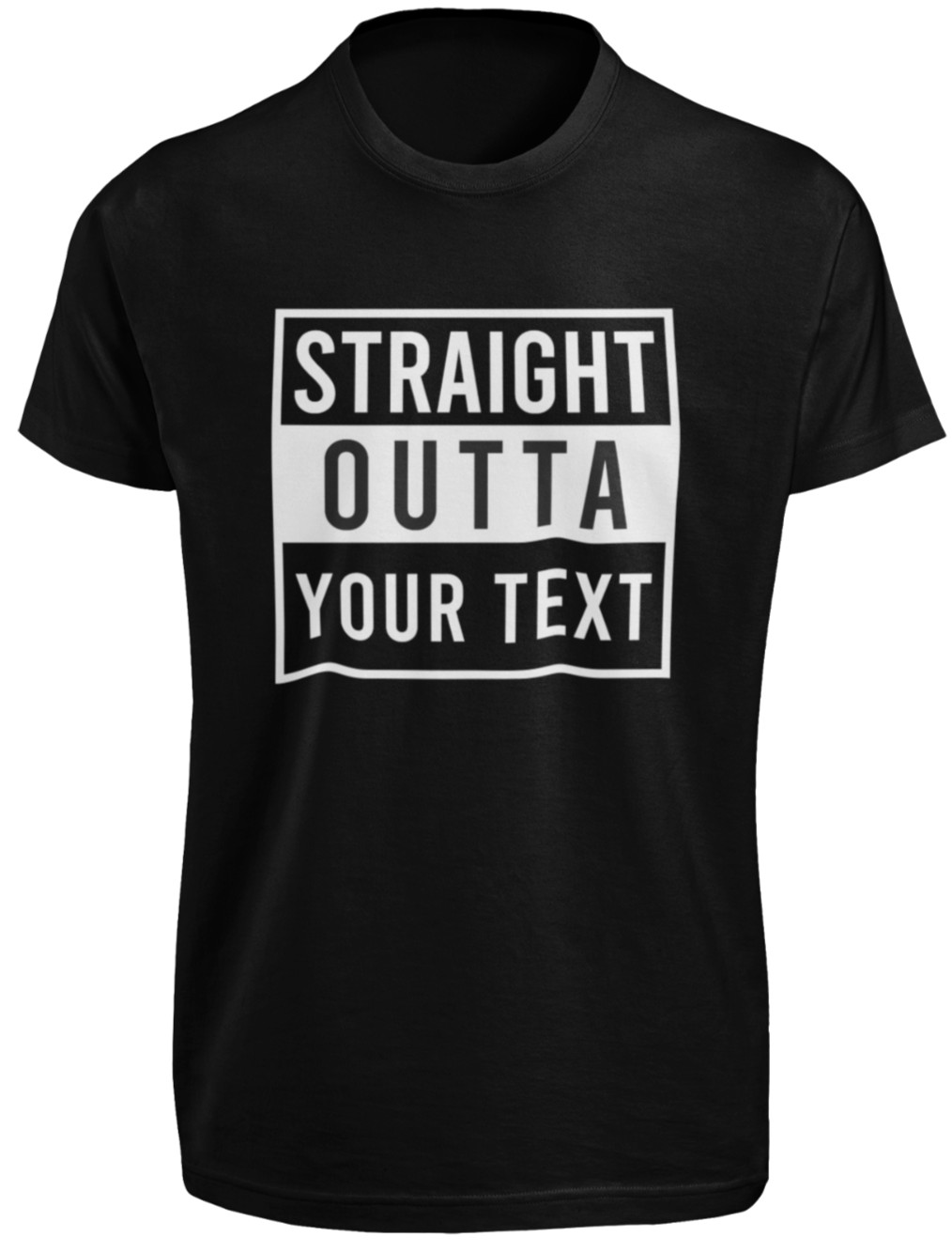 Custom Made Personalized T SHIRT S-3XL Straight Outta Your Own Printed Text TEE