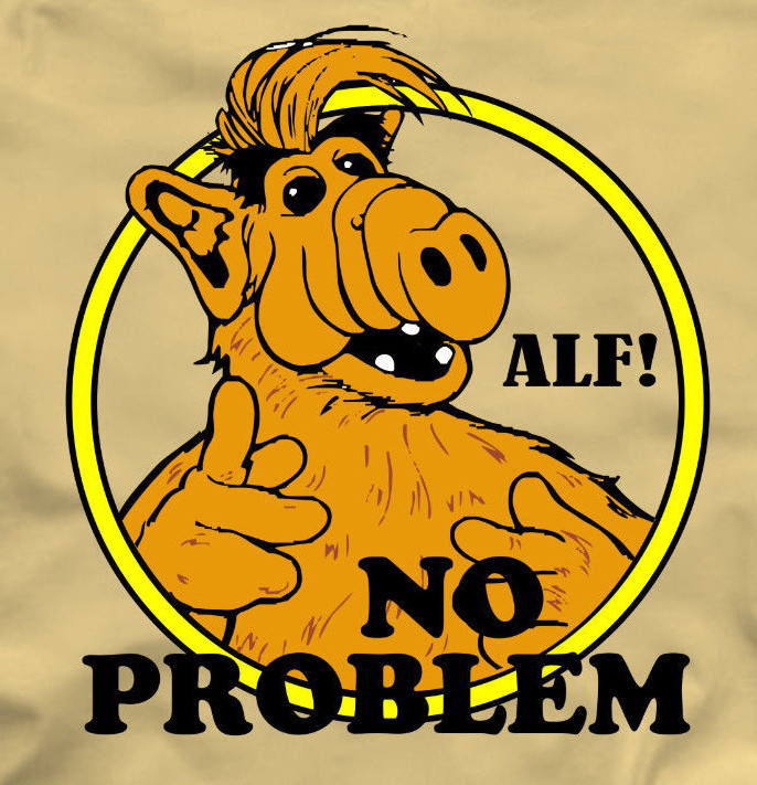 ALF - NO PROBLEM T-Shirt funny 80s TV show - many color options ALIEN LIFE FORM gallery