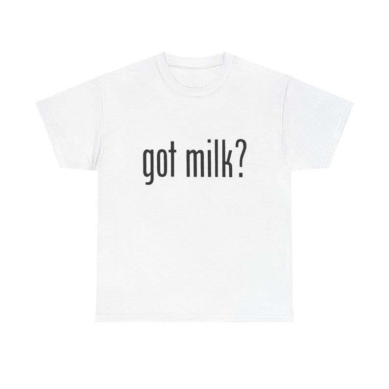 90s Got Milk? Funny T-Shirt Unisex Humorous Slogan Graphic Tee S-5XL