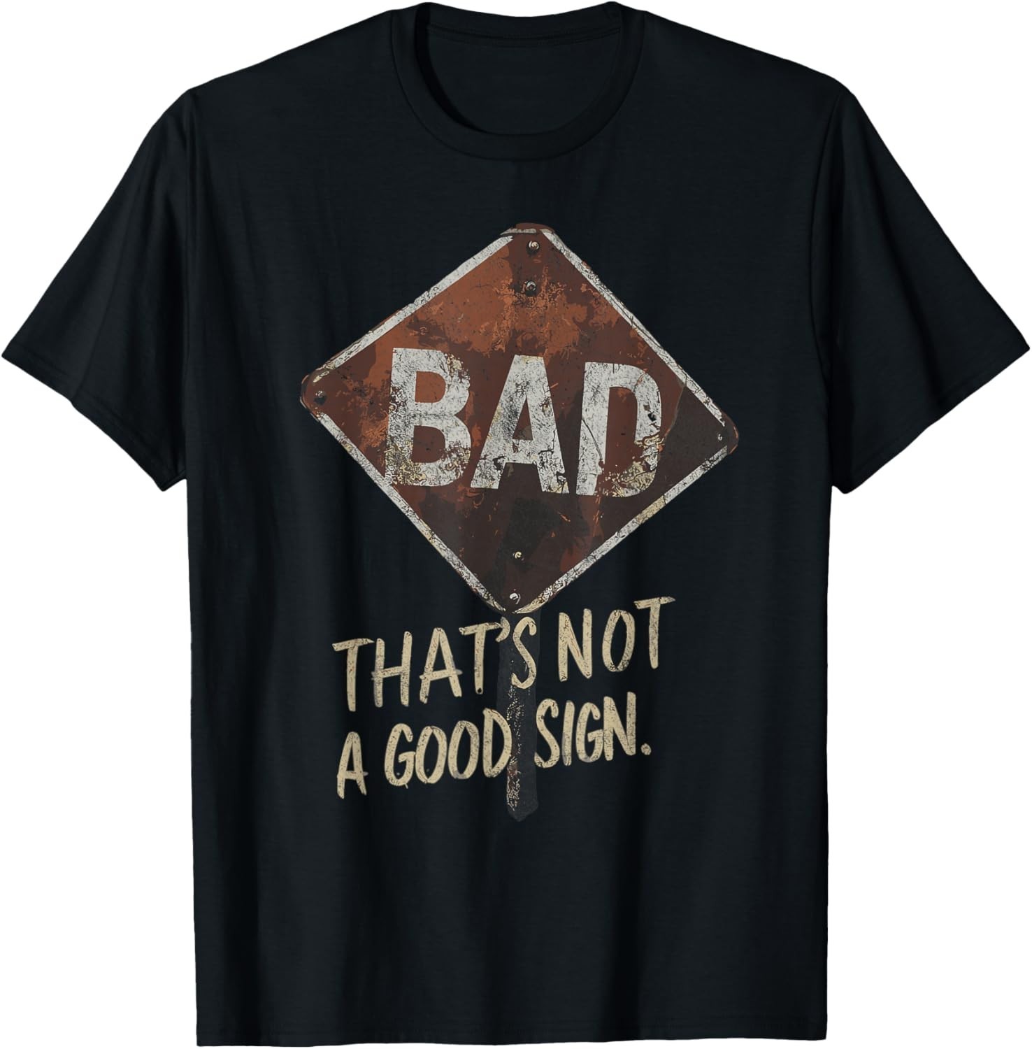 Funny That's Not A Good Sign Gift Unisex T-Shirt gallery