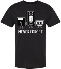 Never Forget Printed T-Shirt Retro Vintage 80s 90s Geek 100% Cotton Crewneck Tee