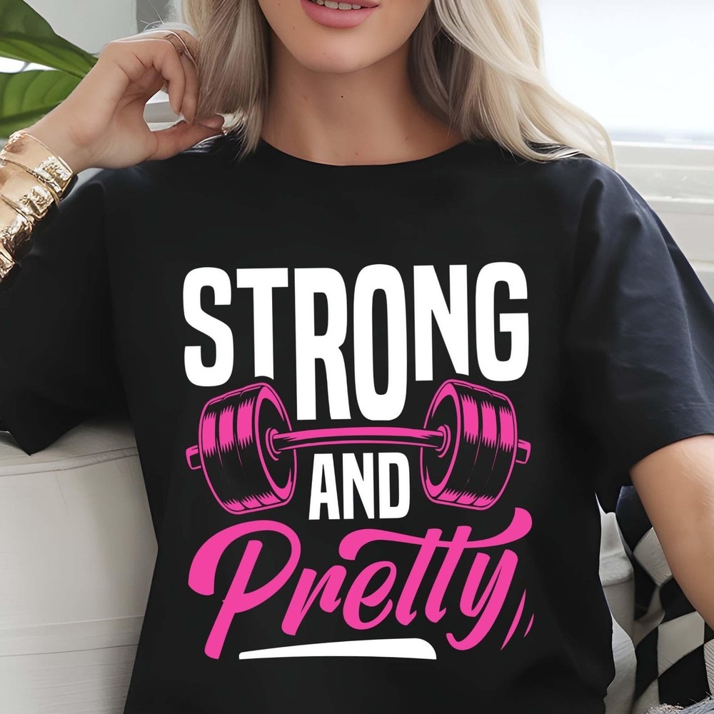 Strong and Pretty Shirt Gym Workout Weightlifting Bodybuilding MMA Tee