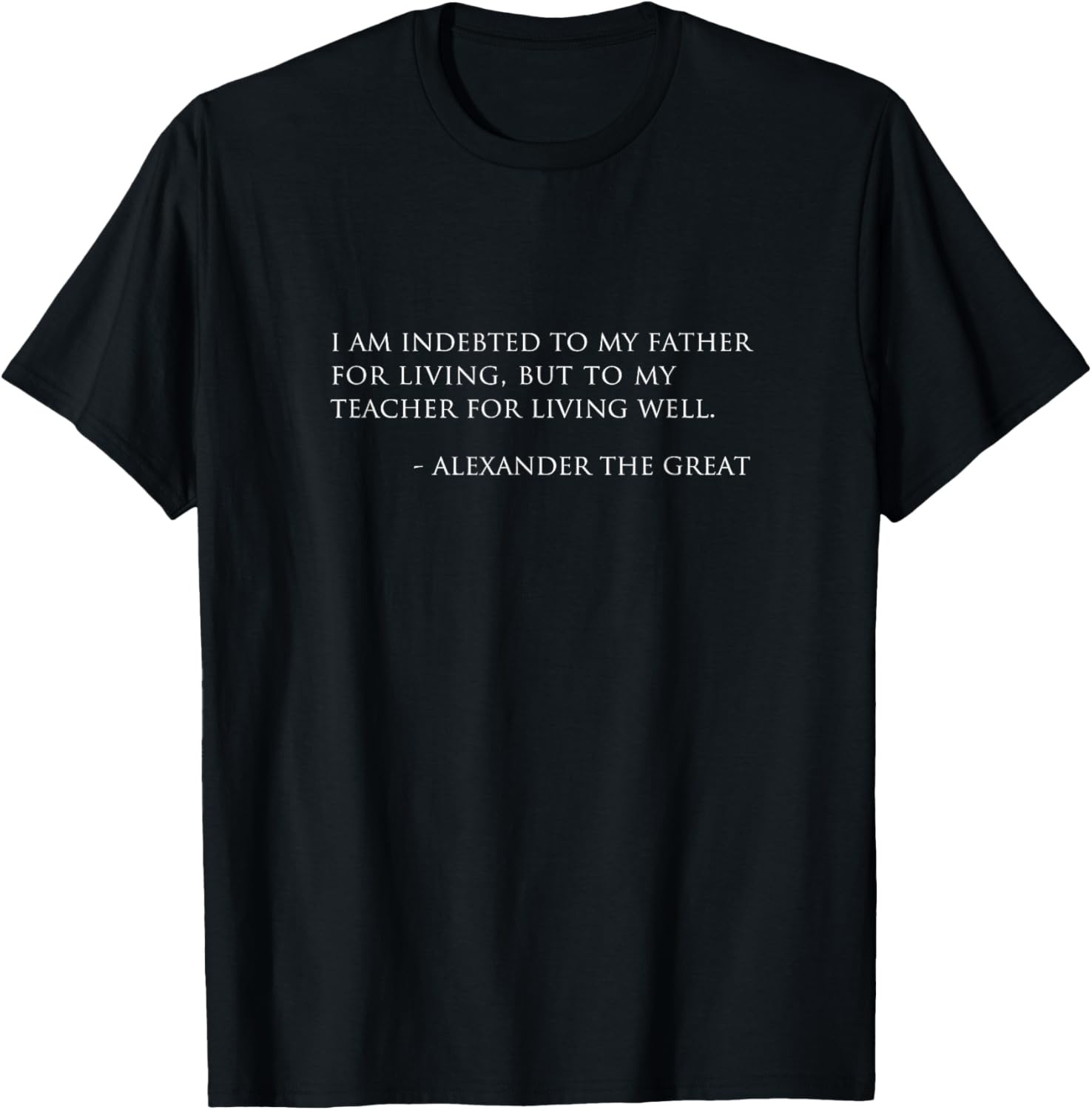 Alexander the Great quote teacher gift idea T-Shirt