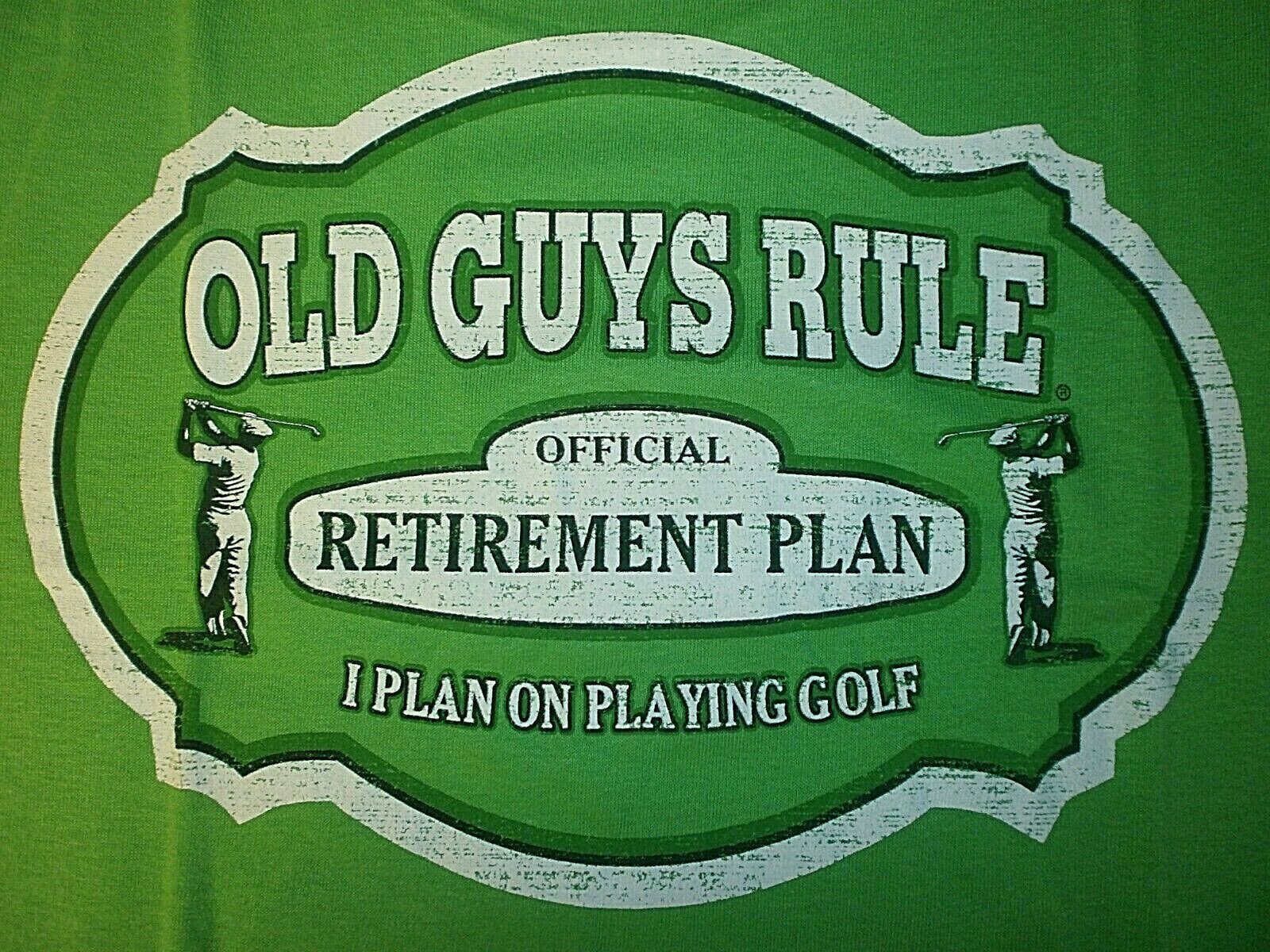 OLD GUYS RULE “RETIRMENT PLAN I PLAN ON PLAYING GOLF” S/S T-SHIRT SIZE M
