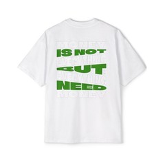 Money Is Not Everything But Need tee | Graphic Back Print